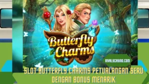 Slot Butterfly Charms Petualangan Seru dengan Bonus Menarik