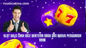 Slot Wild Cash Dice Bertema Dadu Dan Bonus Pengganda 999x