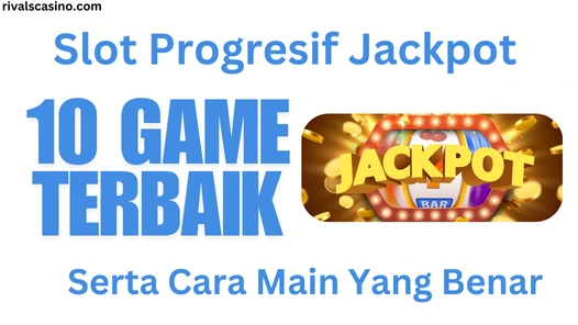 Slot Progresif Jackpot - rivalscasino.com